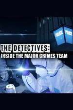 Watch The Detectives: Inside the Major Crimes Team Putlocker