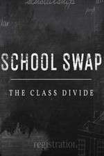 Watch School Swap The Class Divide Putlocker