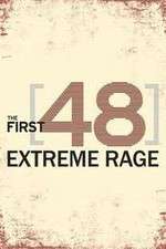 Watch The First 48: Extreme Rage Putlocker