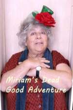 Watch Miriam\'s Dead Good Adventure Putlocker