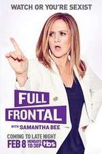 Watch Full Frontal with Samantha Bee Putlocker
