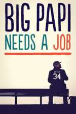 Watch Big Papi Needs a Job Putlocker
