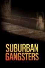 Watch Suburban Gangsters Putlocker