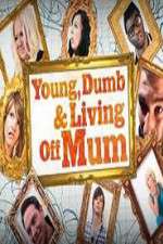 Watch Young Dumb and Living Off Mum Putlocker