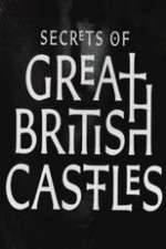 Watch Secrets of Great British Castles Putlocker