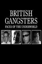 Watch Putlocker British Gangsters: Faces of the Underworld Online