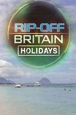 Watch Rip Off Britain Holidays Putlocker