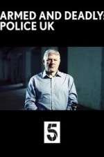 Watch Armed and Deadly: Police UK Putlocker