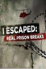 Watch I Escaped: Real Prison Breaks Putlocker