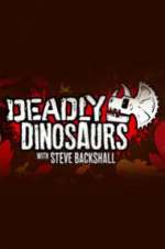 Watch Deadly Dinosaurs with Steve Backshall Putlocker