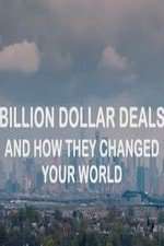 Watch Billion Dollar Deals and How They Changed Your World Putlocker