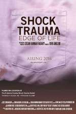 Watch Shock Trauma: Edge of Life Putlocker