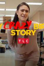 Watch My Crazy Birth Story Putlocker