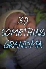 Watch 30 Something Grandma Putlocker
