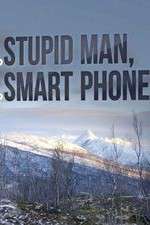 Watch Putlocker Stupid Man, Smart Phone Online