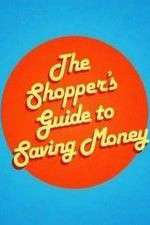 Watch The Shoppers Guide to Saving Money Putlocker