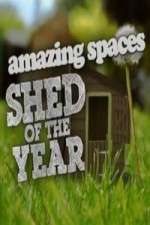 Watch Amazing Spaces Shed Of The Year Putlocker