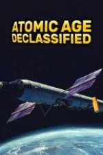 Watch Atomic Age Declassified Putlocker