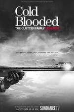 Watch Cold Blooded: The Clutter Family Murders Putlocker