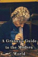 Watch A Granny's Guide to the Modern World Putlocker