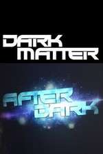 Watch Dark Matter: After Dark Putlocker