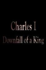 Watch Charles I: Downfall of a King Putlocker