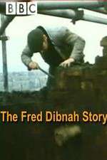Watch The Fred Dibnah Story Putlocker
