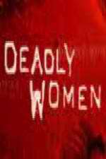Watch Deadly Women (UK) Putlocker