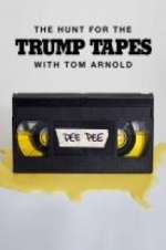 Watch The Hunt for the Trump Tapes with Tom Arnold Putlocker