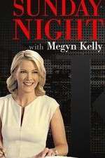 Watch Sunday Night with Megyn Kelly Putlocker