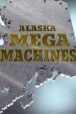 Watch Alaska Mega Machines Putlocker