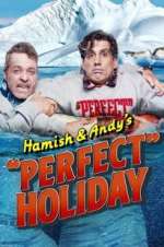 Watch Hamish & Andy\'s Perfect Holiday Putlocker