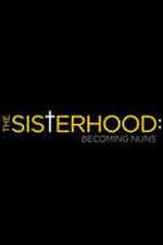 Watch The Sisterhood: Becoming Nuns Putlocker