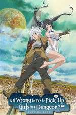 Watch Is It Wrong to Try to Pick Up Girls in a Dungeon? Putlocker
