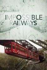 Watch Impossible Railways Putlocker