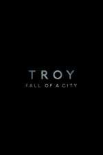Watch Troy: Fall of a City Putlocker