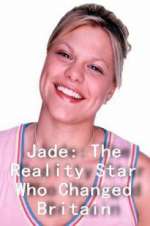 Watch Jade: The Reality Star Who Changed Britain Putlocker