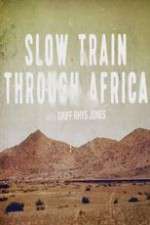 Watch Slow Train Through Africa with Griff Rhys Jones Putlocker