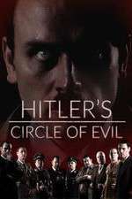 Watch Hitlers Circle of Evil Putlocker