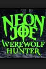 Watch Neon Joe, Werewolf Hunter Putlocker