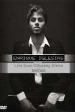 Watch Enrique Iglesias - Live from Odyssey Arena Belfast Putlocker