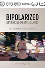 Watch Bipolarized: Rethinking Mental Illness Putlocker