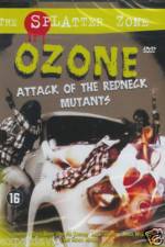 Watch Ozone Attack of the Redneck Mutants Putlocker
