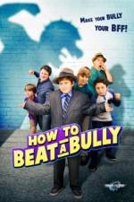 Watch How to Beat a Bully Putlocker
