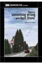 Watch There's Something Wrong with Aunt Diane Putlocker