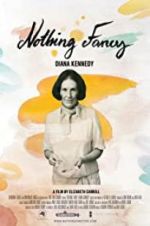 Watch Diana Kennedy: Nothing Fancy Putlocker