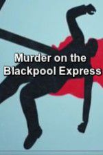 Watch Murder on the Blackpool Express Putlocker
