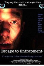 Watch Escape to Entrapment Putlocker