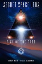 Watch Secret Space UFOs - Rise of the TR3B Putlocker