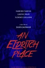 Watch An Eldritch Place Putlocker